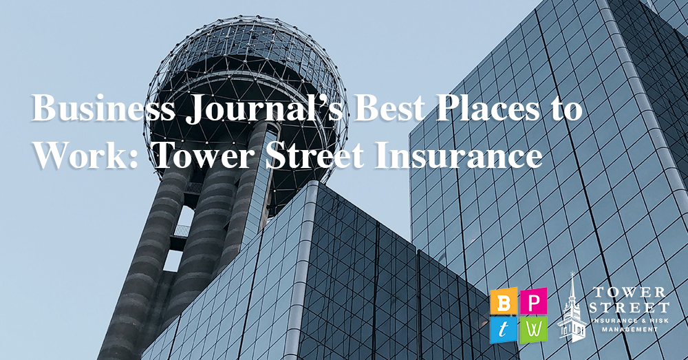 Dallas Business Journal - Best Places To Work - Tower Street Insurance